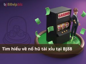 nổ hũ tài xỉu bj88